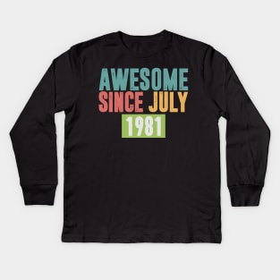 AWESOME SINCE JULY 1981 VINTAGE Kids Long Sleeve T-Shirt